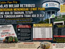 Catatan Papa King :  Rp6,49 Miliar Retribusi Kebersihan Menunggak Lewat PDAM: Uang Ada di Tagihan, tetapi Data Tunggakannya Tidak Ada di DLH